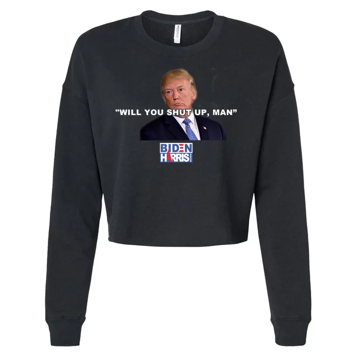 Will You Shut Up Man? Funny Anti Trump Cropped Pullover Crew