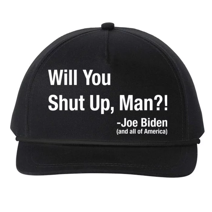 Will You Shut Up Man? Funny Biden Quote President Debate Snapback Five-Panel Rope Hat