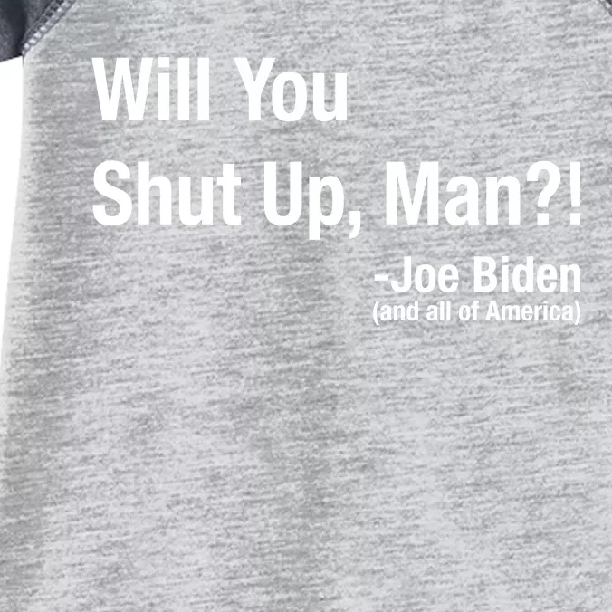 Will You Shut Up Man? Funny Biden Quote President Debate Infant Baby Jersey Bodysuit