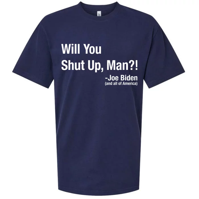 Will You Shut Up Man? Funny Biden Quote President Debate Sueded Cloud Jersey T-Shirt