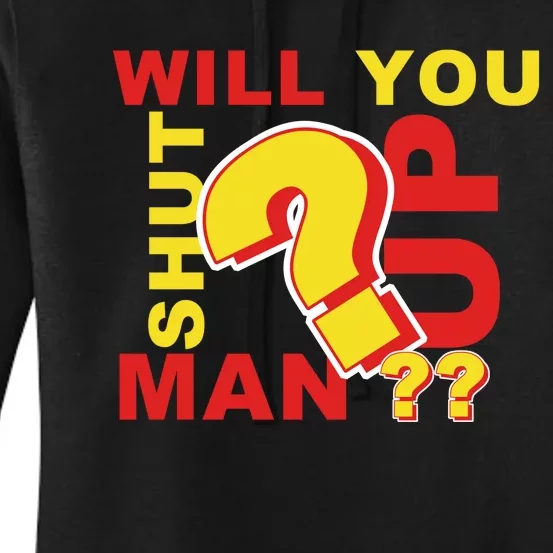 Will You Shut Up Man? Political Humor Women's Pullover Hoodie