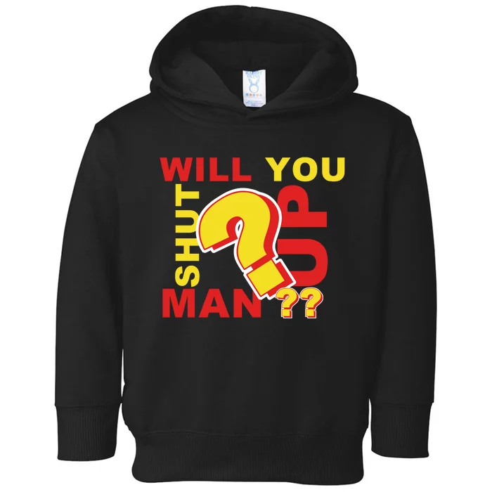 Will You Shut Up Man? Political Humor Toddler Hoodie