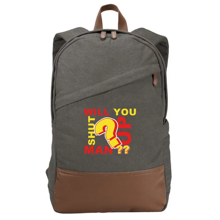 Will You Shut Up Man? Political Humor Cotton Canvas Backpack