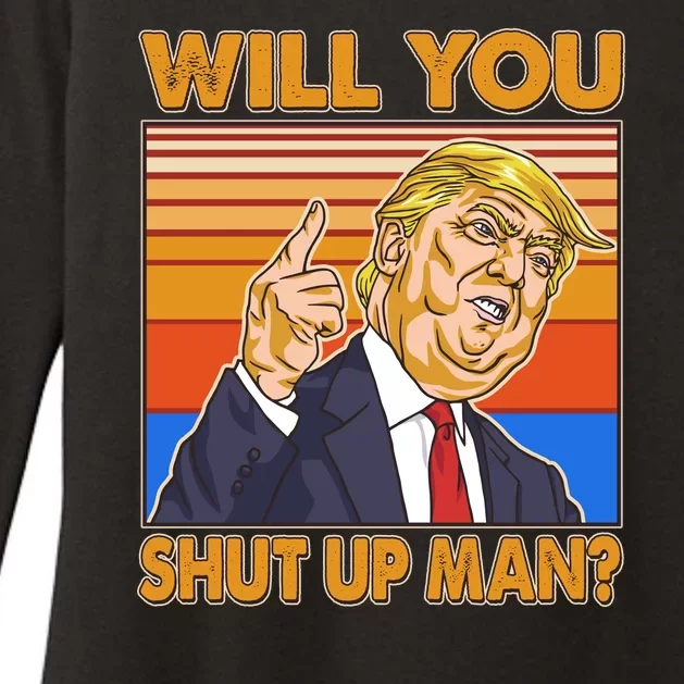 Will You Shut Up Man Trump Presidential Debate Womens CVC Long Sleeve Shirt