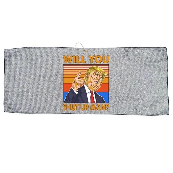 Will You Shut Up Man Trump Presidential Debate Large Microfiber Waffle Golf Towel