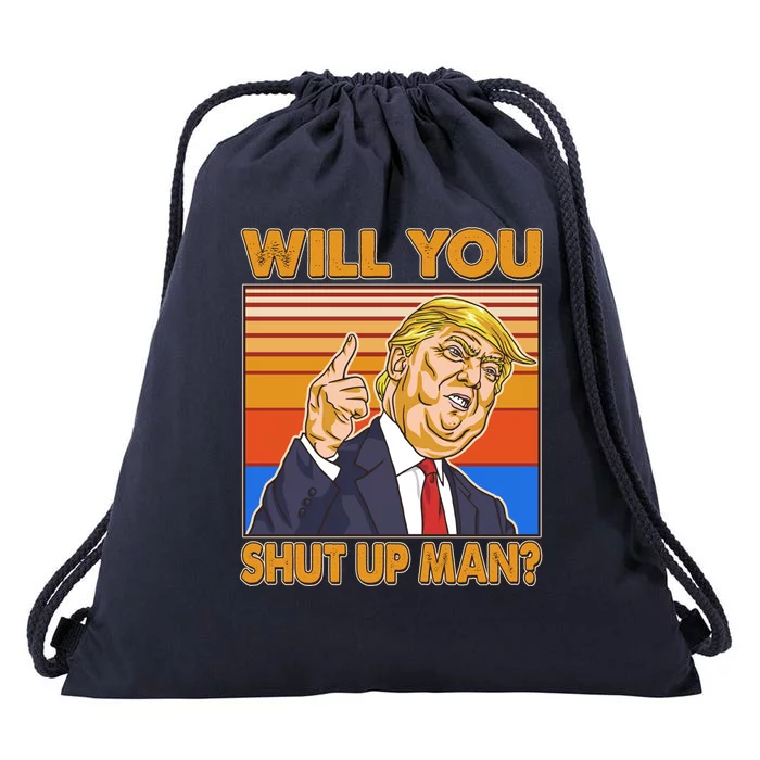 Will You Shut Up Man Trump Presidential Debate Drawstring Bag