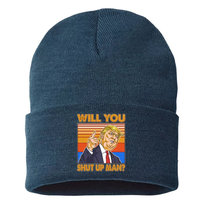 Will You Shut Up Man Trump Presidential Debate Sustainable Knit Beanie