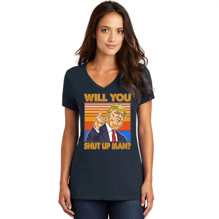 Will You Shut Up Man Trump Presidential Debate Women's V-Neck T-Shirt