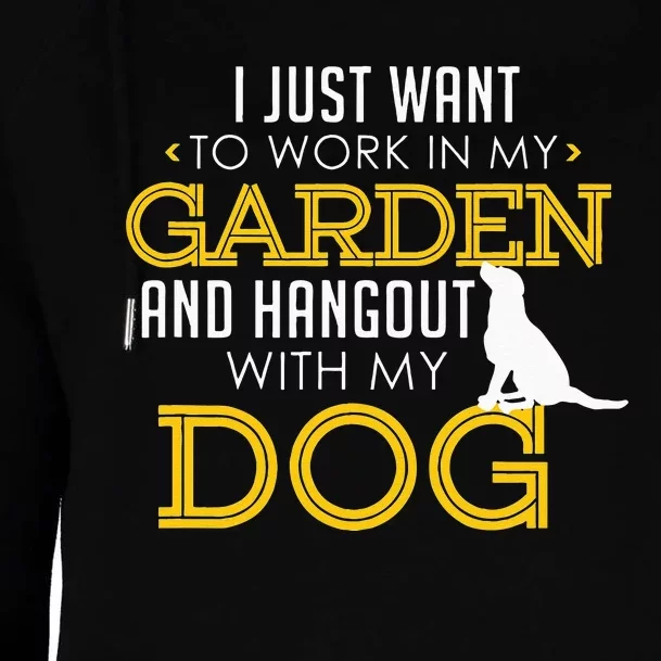 Work In My Garden And Hangout With My Dog Funny Pet Womens Funnel Neck Pullover Hood