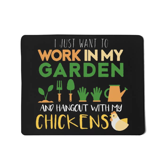 Work In My Garden Hangout With My Chickens Mousepad