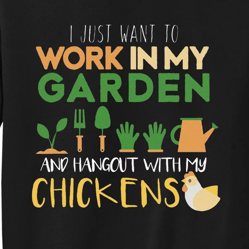 Work In My Garden Hangout With My Chickens Tall Sweatshirt