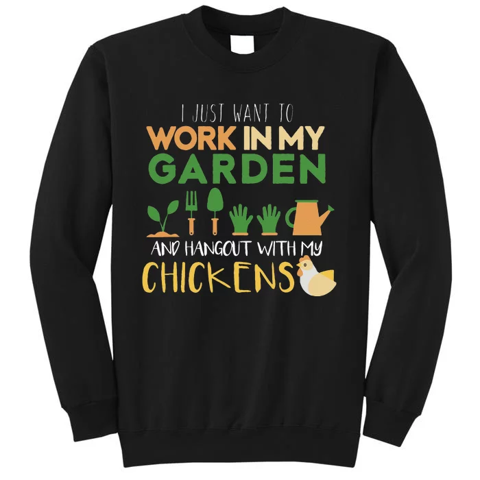 Work In My Garden Hangout With My Chickens Tall Sweatshirt