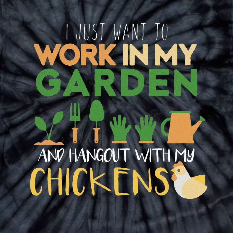 Work In My Garden Hangout With My Chickens Tie-Dye T-Shirt