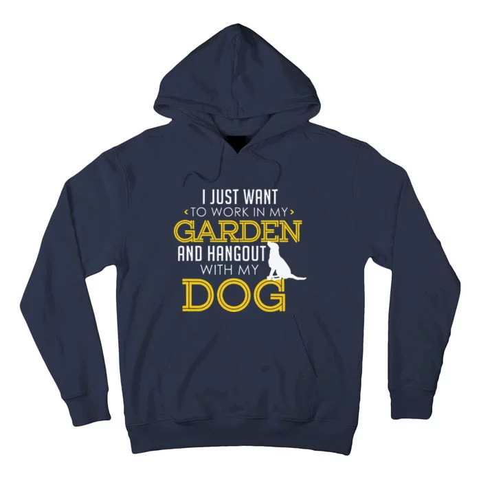 Work In My Garden And Hangout With My Dog Funny Pet Tall Hoodie