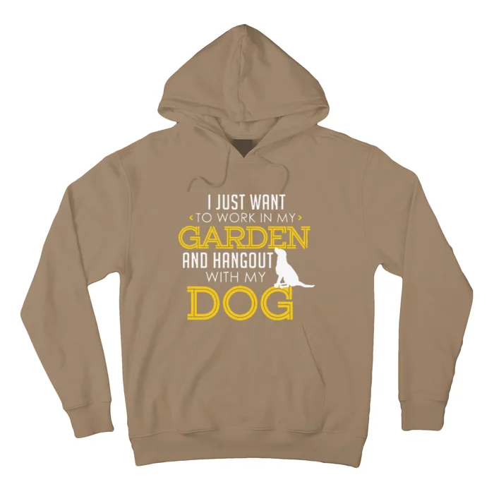 Work In My Garden And Hangout With My Dog Funny Pet Hoodie