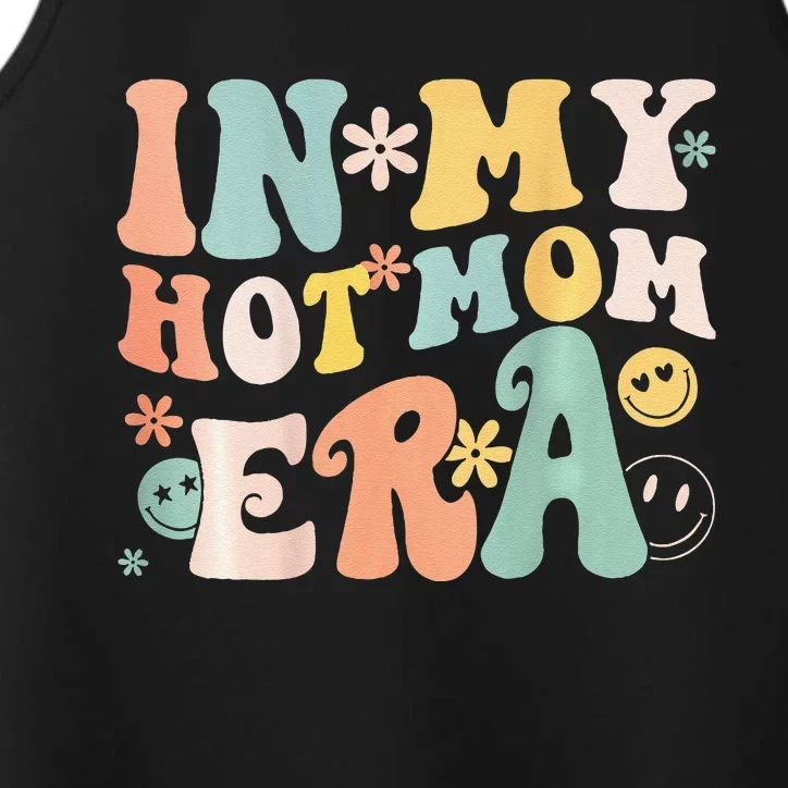 Women In My Hot Mom Era Lover Groovy Retro Mom MotherS Day Performance Tank