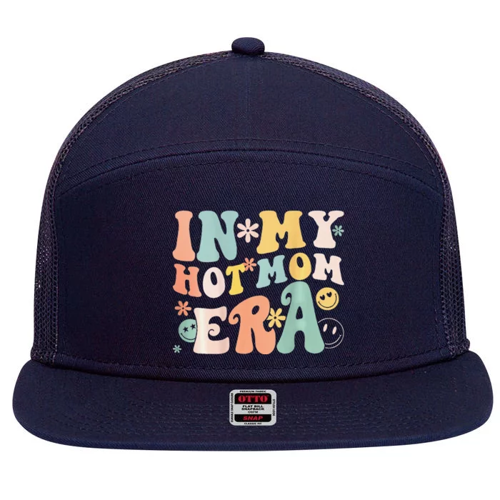 Women In My Hot Mom Era Lover Groovy Retro Mom MotherS Day 7 Panel Mesh Trucker Snapback Hat