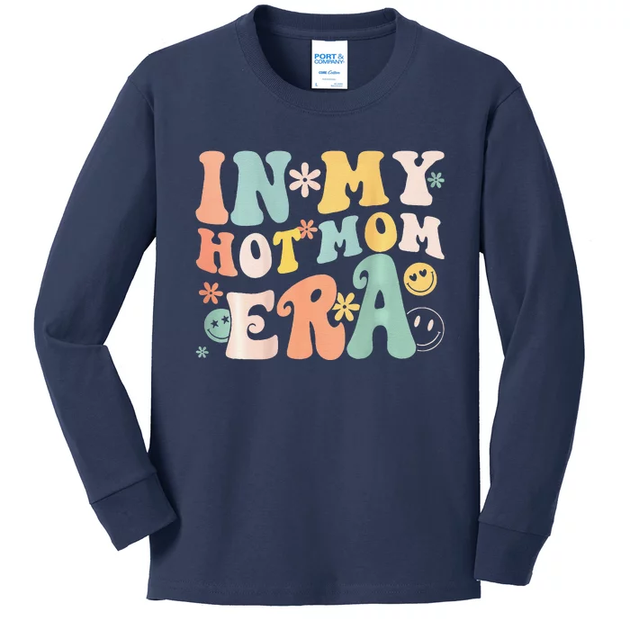 Women In My Hot Mom Era Lover Groovy Retro Mom MotherS Day Kids Long Sleeve Shirt