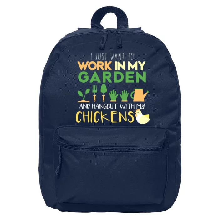 Work In My Garden Hangout With My Chickens Gardening 16 in Basic Backpack