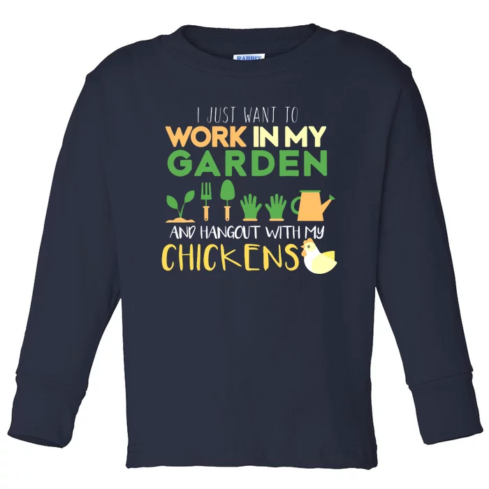 Work In My Garden Hangout With My Chickens Gardening Toddler Long Sleeve Shirt