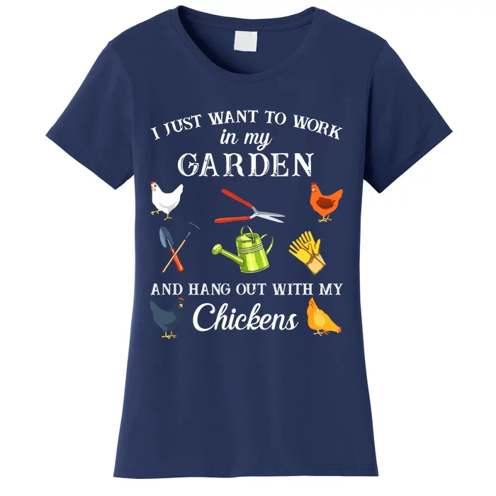 Work In My Garden Hangout With My Chickens Funny Gardening Women's T-Shirt