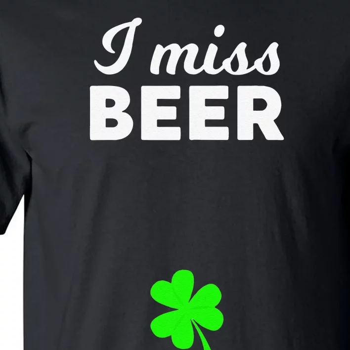 Womens I Miss Beer Funny Pregnant St Patrick's Day 2020 Tall T-Shirt