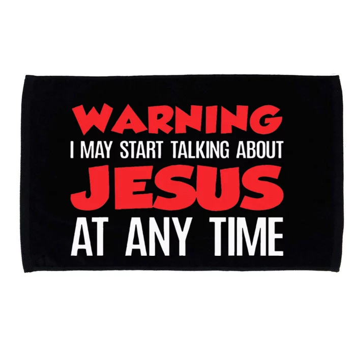 Warning I May Start Talking About Jesus Microfiber Hand Towel