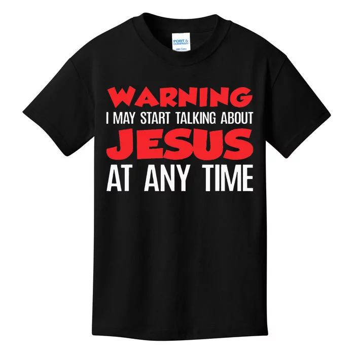 Warning I May Start Talking About Jesus Kids T-Shirt