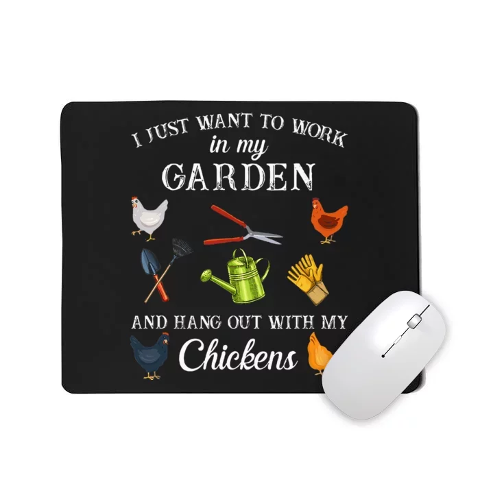 Work In My Garden Hangout With My Chickens Funny Gardening Mousepad