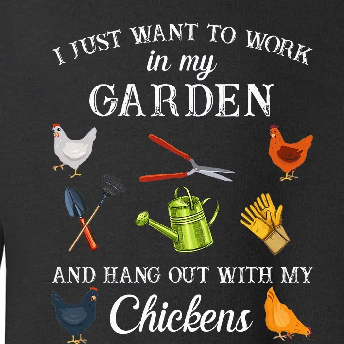 Work In My Garden Hangout With My Chickens Funny Gardening Toddler Sweatshirt