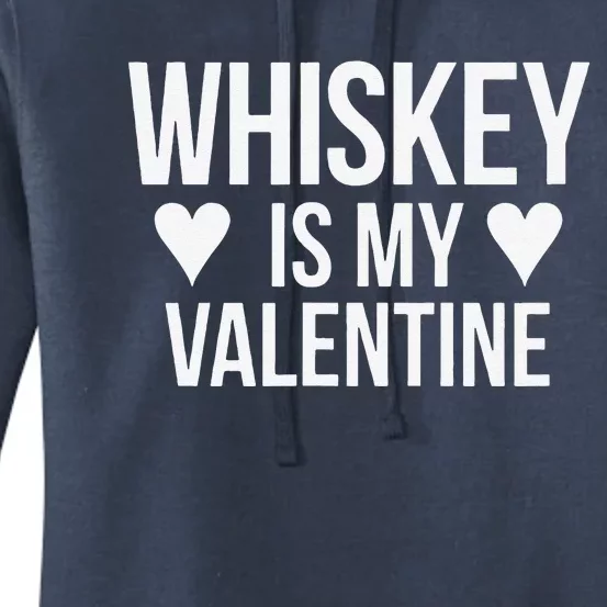 Whiskey Is My Valentine Valentine's Day Women's Pullover Hoodie