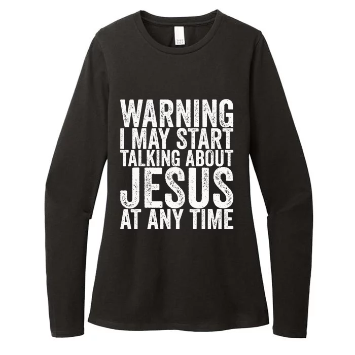 Warning I May Start Talking About Jesus At Any Time Womens CVC Long Sleeve Shirt