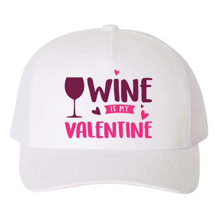 Wine Is My Valentine Funny Holiday Yupoong Adult 5-Panel Trucker Hat