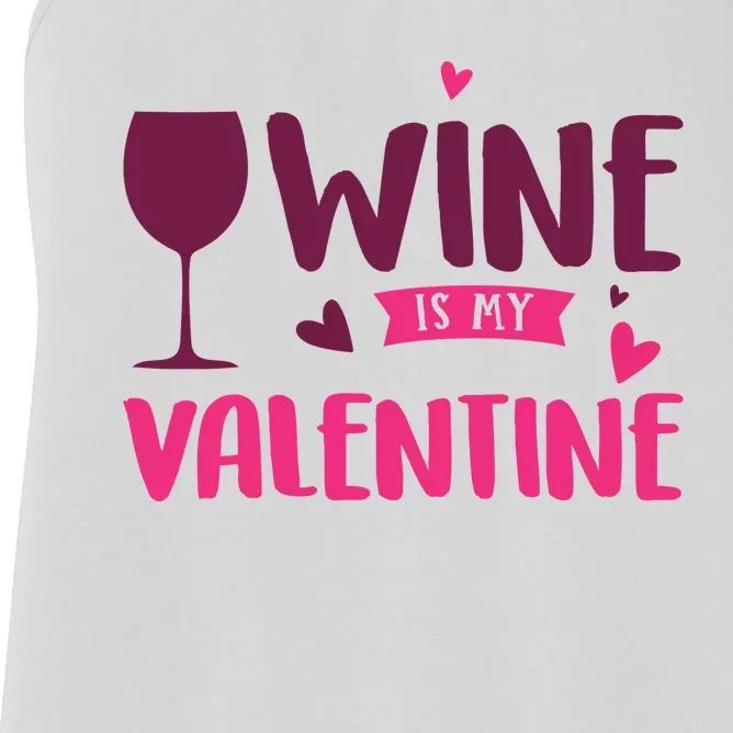 Wine Is My Valentine Funny Holiday Women's Racerback Tank