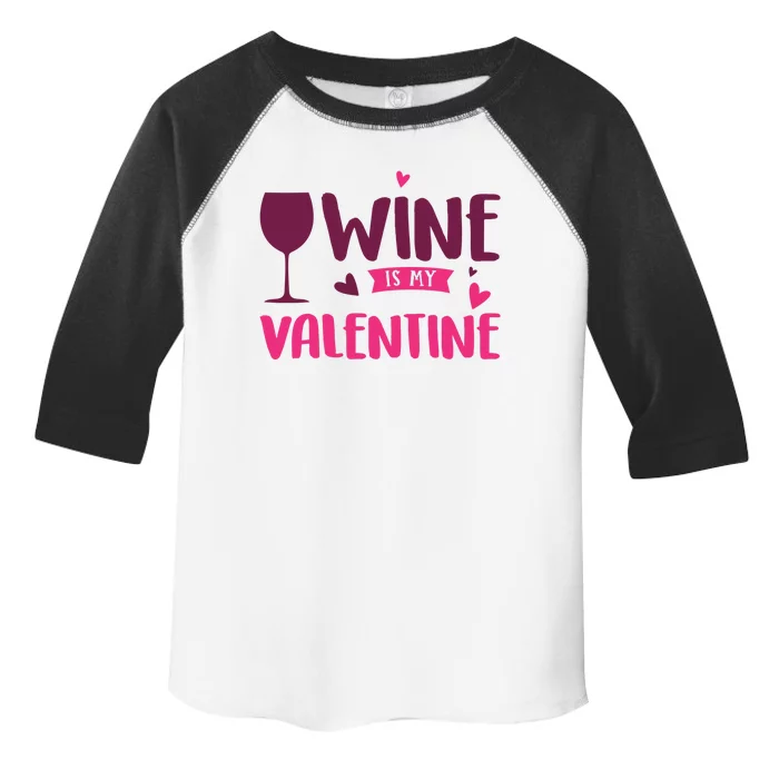 Wine Is My Valentine Funny Holiday Toddler Fine Jersey T-Shirt