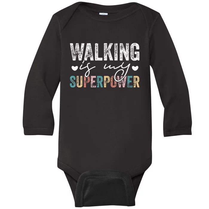 Walking Is My Superpower Funny Walking Baby Long Sleeve Bodysuit