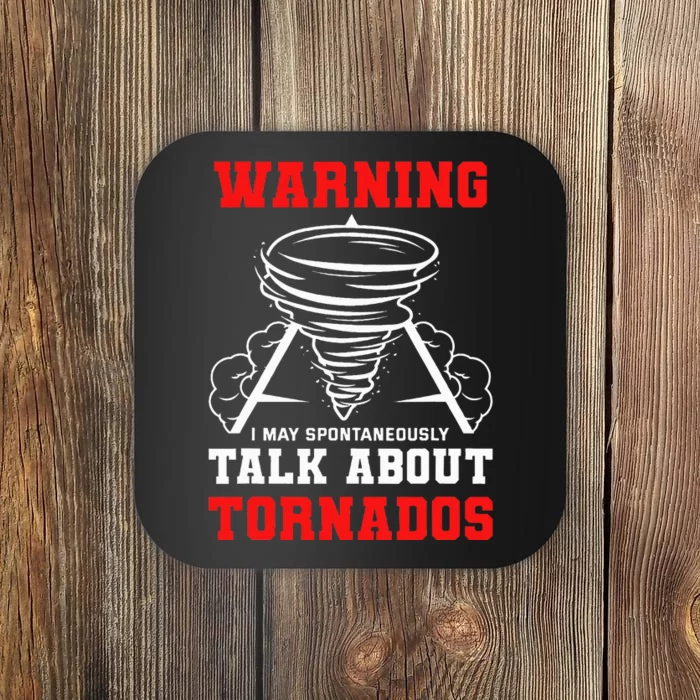 Warning I May Spontaneously Talk About Tornados Hunter Gift Coaster