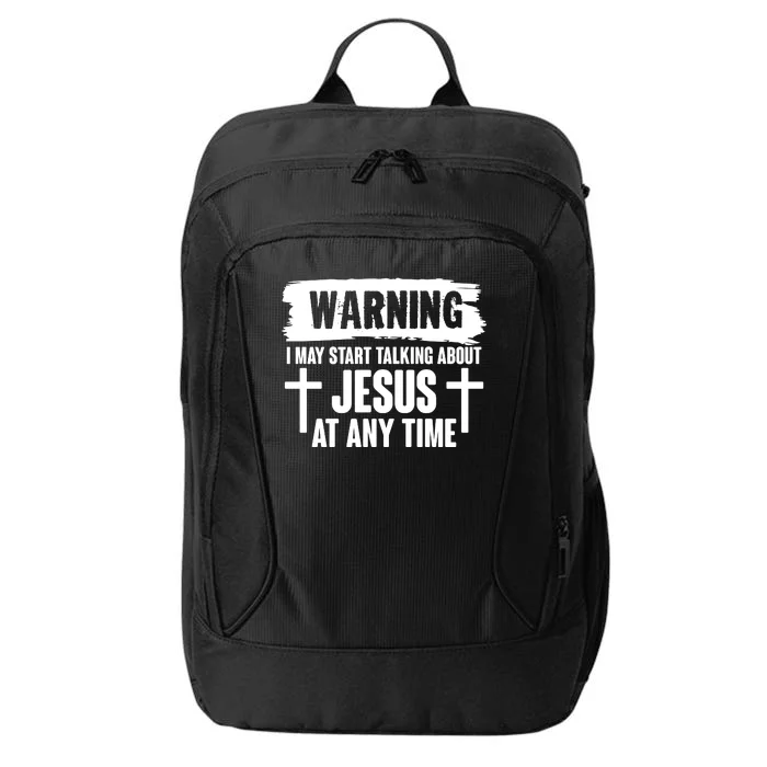 Warning I May Start Talking About Jesus At Any Time City Backpack