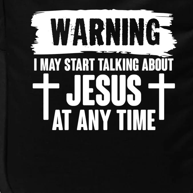 Warning I May Start Talking About Jesus At Any Time Impact Tech Backpack