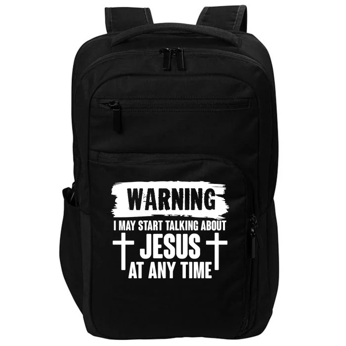 Warning I May Start Talking About Jesus At Any Time Impact Tech Backpack