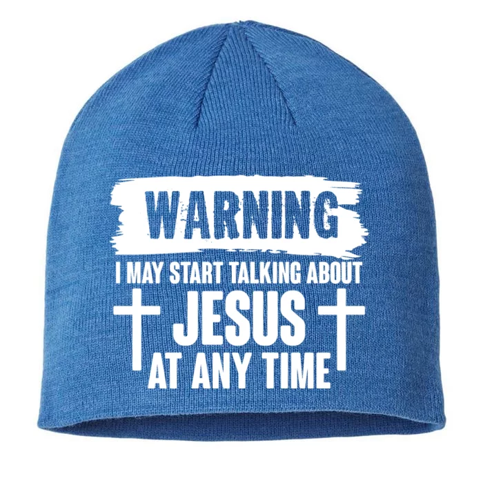 Warning I May Start Talking About Jesus At Any Time 8 1/2in Sustainable Knit Beanie