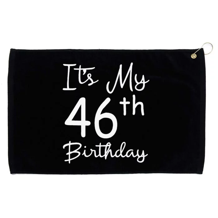 Womens Its My 46th Birthday 46 Years Old 46th Birthday Party Gift Grommeted Golf Towel