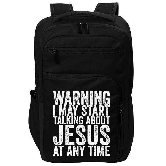 Warning I May Start Talking About Jesus At Any Time Impact Tech Backpack