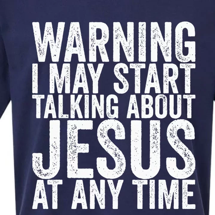 Warning I May Start Talking About Jesus At Any Time Sueded Cloud Jersey T-Shirt