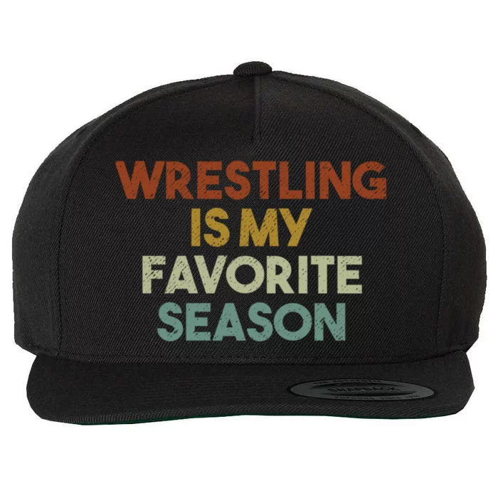 Wrestling Is My Favorite Season Vintage Retro Gift Wool Snapback Cap