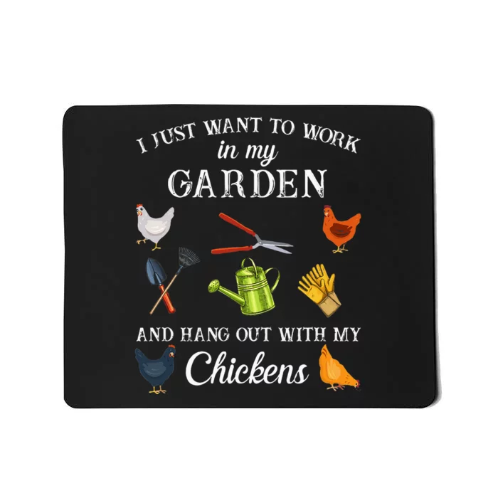 Work In My Garden Hangout With My Chickens Funny Gardening Mousepad