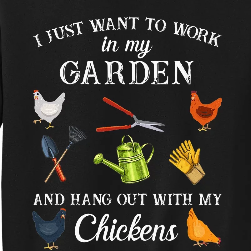 Work In My Garden Hangout With My Chickens Funny Gardening Tall Sweatshirt