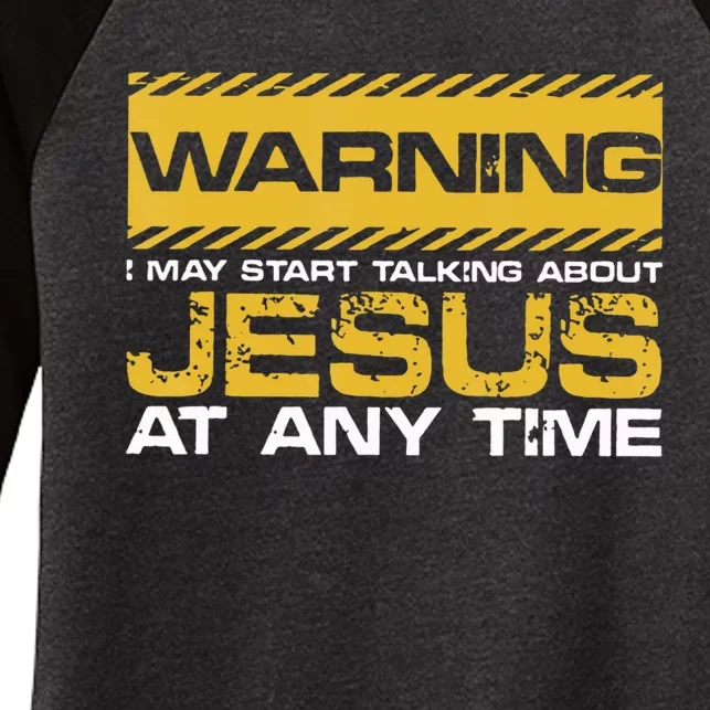 Warning I May Start Talking About Jesus Christian Jesus Women's Tri-Blend 3/4-Sleeve Raglan Shirt