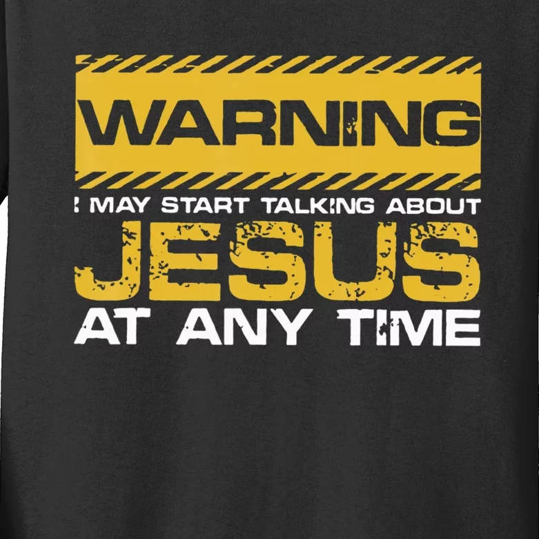 Warning I May Start Talking About Jesus Christian Jesus Kids Long Sleeve Shirt