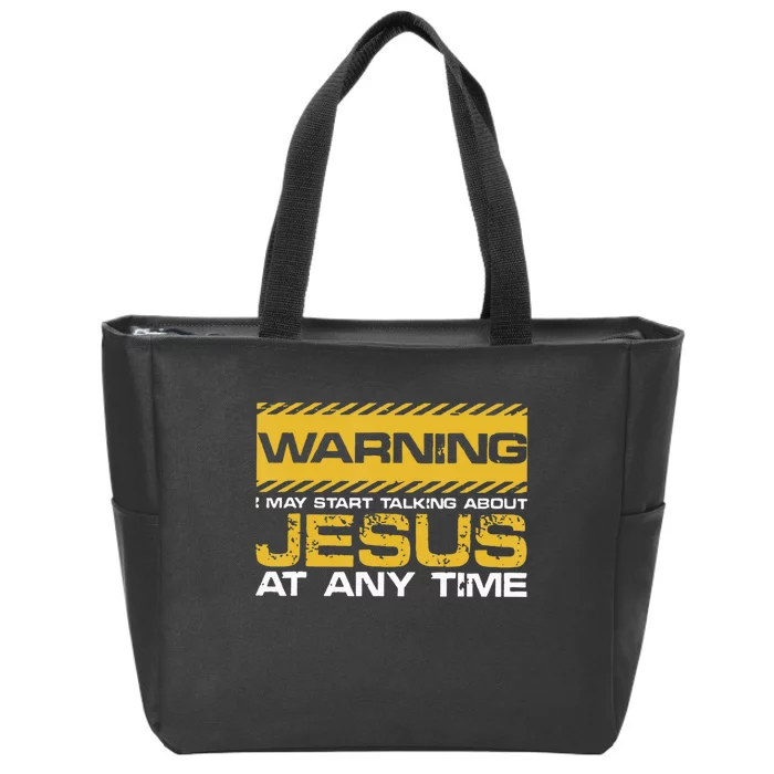 Warning I May Start Talking About Jesus Christian Jesus Zip Tote Bag